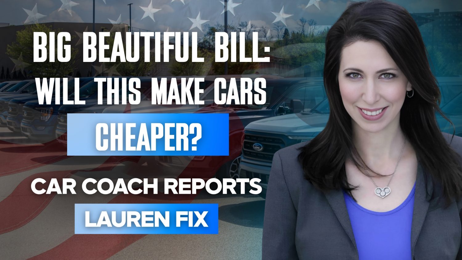 07232025 Laurenfix Obbb Cheaper Cars Scaled.jpg